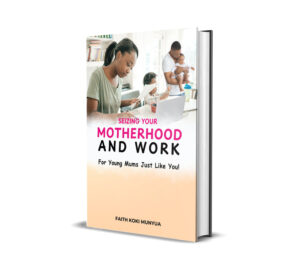 Seizing Your Motherhood and Work